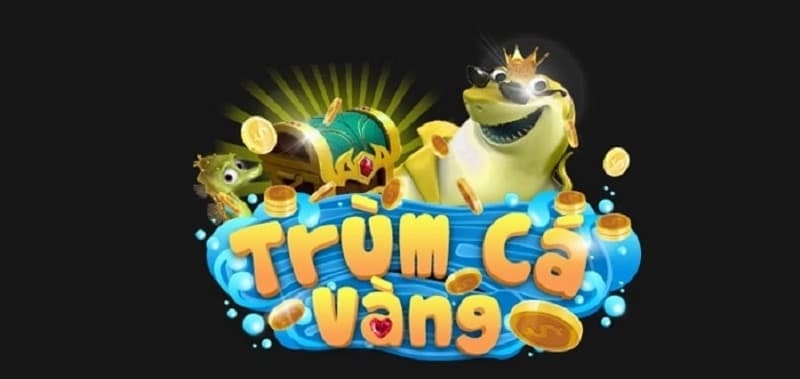 Trùm cá vàng là một cổng game không còn xa lạ với bet thủ trong nhiều năm qua