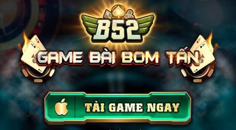 Game bài B52 sẽ không khiến bạn thất vọng 