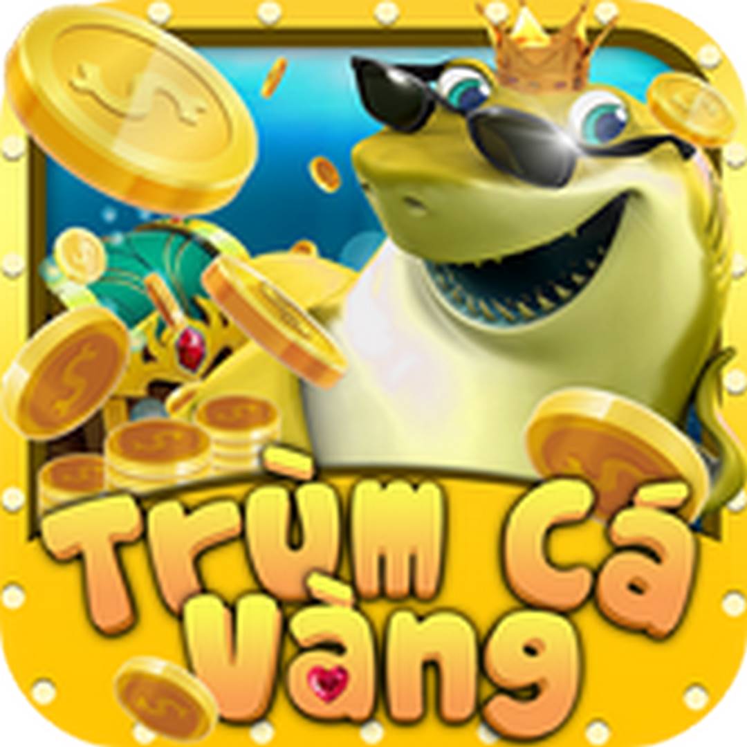 Trùm cá vàng - game săn thưởng thể hiện đẳng cấp dân chơi