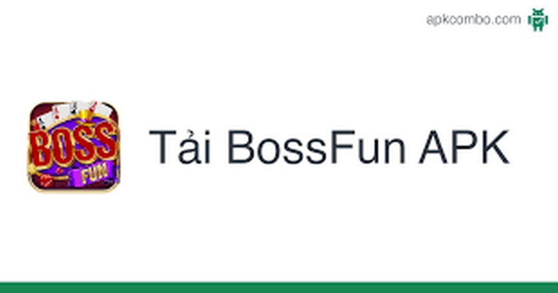 Hướng dẫn cách tải Boss Fun chi tiết nhất