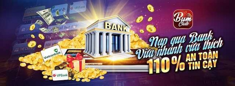 Nạp tiền qua bank nhanh chóng và an toàn 