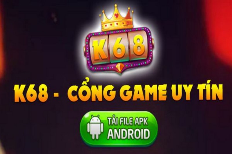 Các bước tải K68club cho hệ điều hành Android