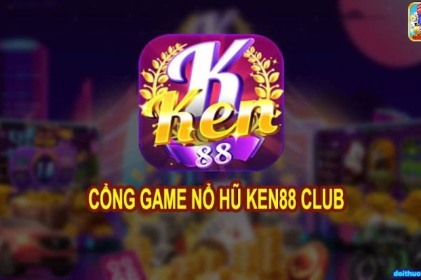  Ken88 bằng các sản phẩm đổi thưởng chất lượng đang gây ấn tượng mạnh