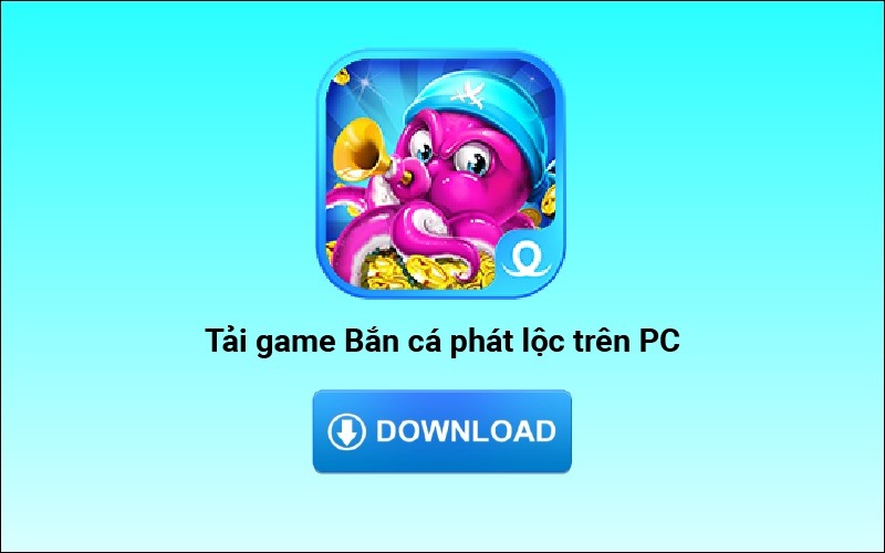 Cập nhật link tải Bắn cá phát lộc mới nhất không chặn
