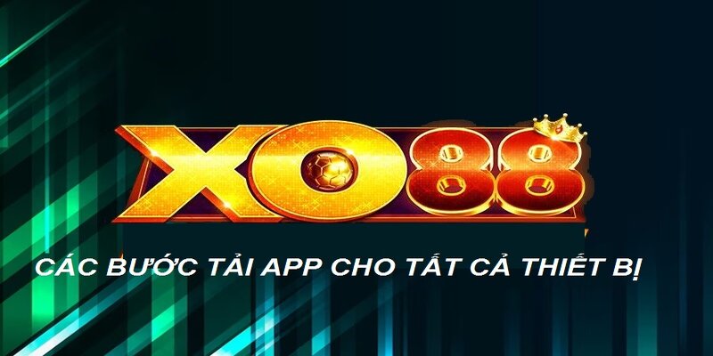Các bước tải app của cổng game nhanh nhất cho mọi thiết bị